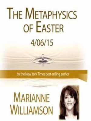 cover image of The Metaphysics of Easter with Marianne Williamson